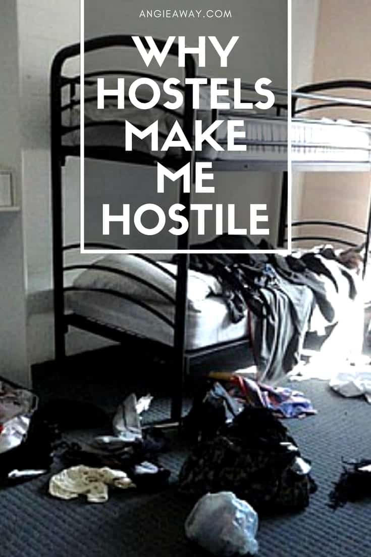 Why hostels make me hostile